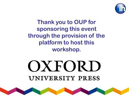 Thank you to OUP for sponsoring this event through the provision of the platform to host this workshop.