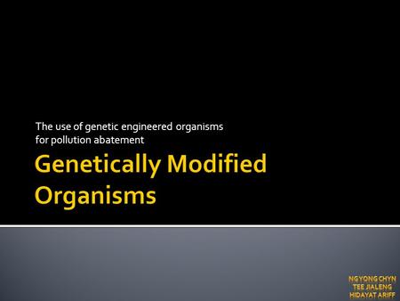 Genetically Modified Organisms