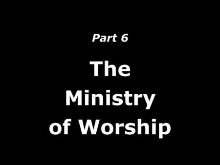 The Ministry of Worship