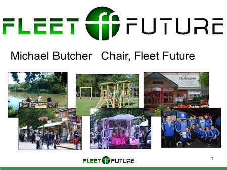 1 Michael ButcherChair, Fleet Future. 2 Agenda Why Fleet Future was launched Hot topics from the Open Day Fleet Futures objectives & progress report The.