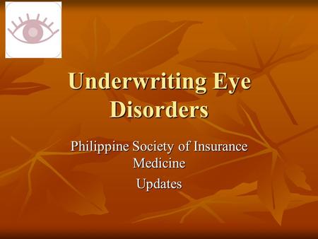 Underwriting Eye Disorders