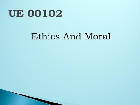 Ethics And Moral. Muhd Arif Syazwan Saridah Binti Palalun Siti Junaidah Binti Pawali June Jodi Syafiqa Sakinah Binti Syahripuddin Ling Wei Ling Mohd.