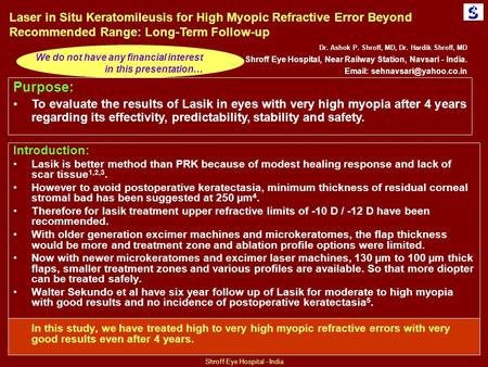 Laser in Situ Keratomileusis for High Myopic Refractive Error Beyond Recommended Range: Long-Term Follow-up Dr. Ashok P. Shroff, MD, Dr. Hardik Shroff,