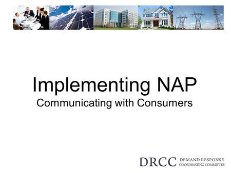 Implementing NAP Communicating with Consumers. Trends to Inform NAP Observable patterns Reproducible results Applicable to related contexts Can be localized.