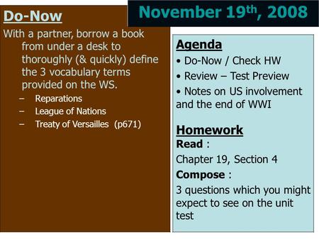 Do-Now With a partner, borrow a book from under a desk to thoroughly (& quickly) define the 3 vocabulary terms provided on the WS. –Reparations –League.