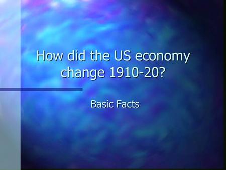 How did the US economy change ?