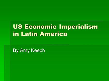 US Economic Imperialism in Latin America