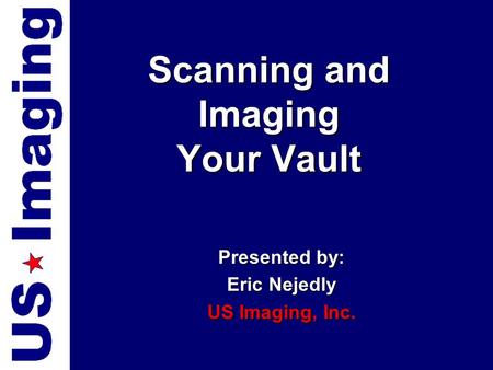 Scanning and Imaging Your Vault