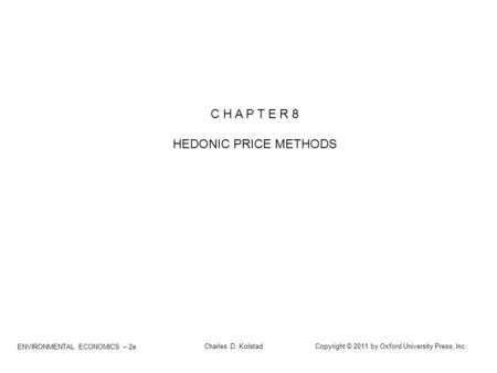 C H A P T E R 8 HEDONIC PRICE METHODS ENVIRONMENTAL ECONOMICS – 2e