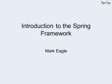 Introduction to the Spring Framework