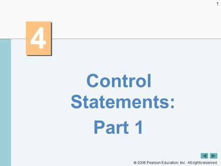 4 Control Statements: Part 1.