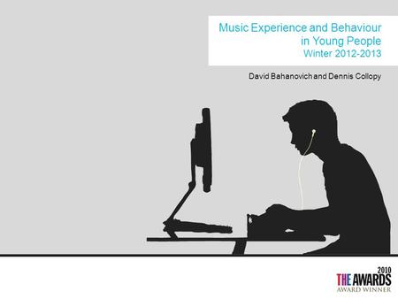 Music Experience and Behaviour in Young People