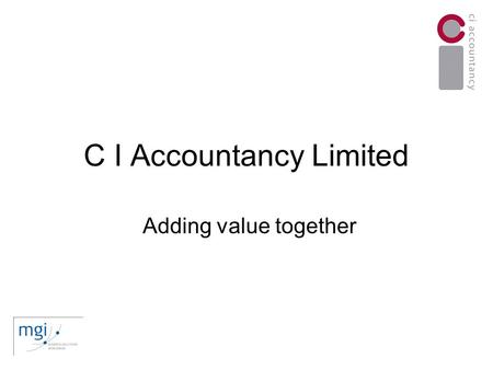 C I Accountancy Limited Adding value together. Registered Trust & Estate Practitioner Have worked for and with Corporate Trustees for over 20 years, onshore.