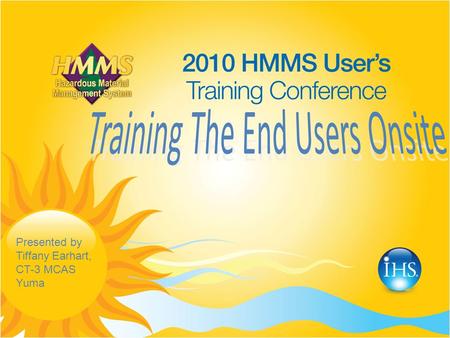 Presented by Tiffany Earhart, CT-3 MCAS Yuma. First Step: Create Your Training Layout Create Your Objective as a Trainer Priorities for Effectiveness.