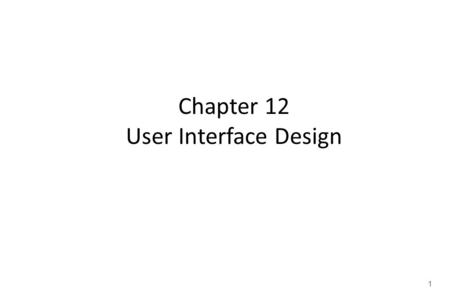 Chapter 12 User Interface Design