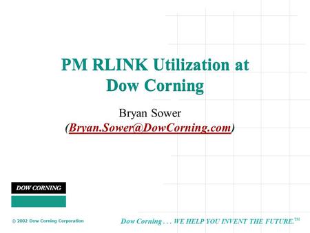 PM RLINK Utilization at Dow Corning