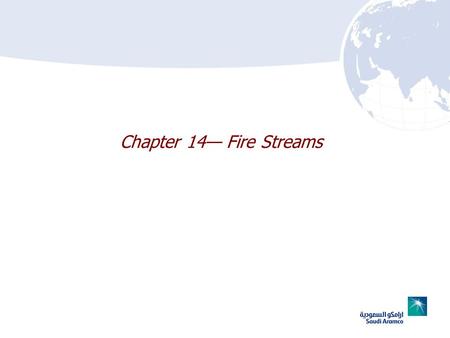 Chapter 14— Fire Streams.