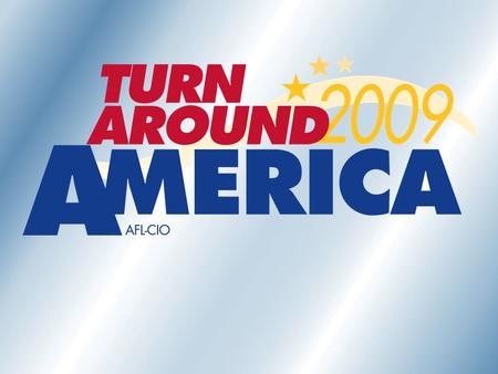 Rebuilding Americas Middle Class Employee Free Choice Act Good Trade/Offshoring Policy Fair Taxes Infrastructure, Green Jobs Investment Health Care Reform.