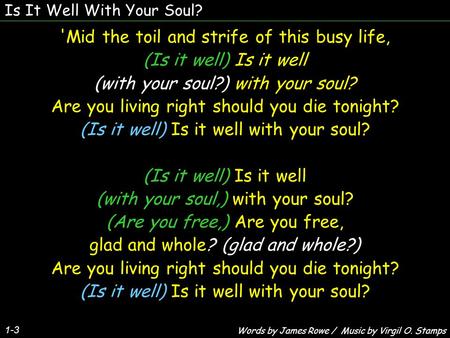 'Mid the toil and strife of this busy life, (Is it well) Is it well