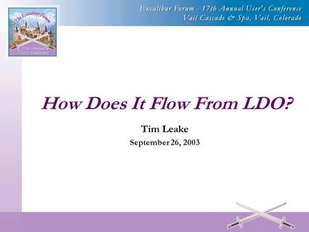 How Does It Flow From LDO? Tim Leake September 26, 2003.