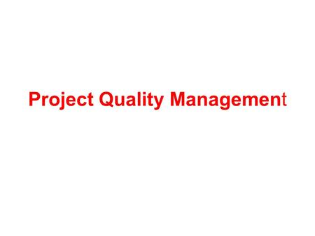 Project Quality Management