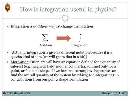 How is integration useful in physics?