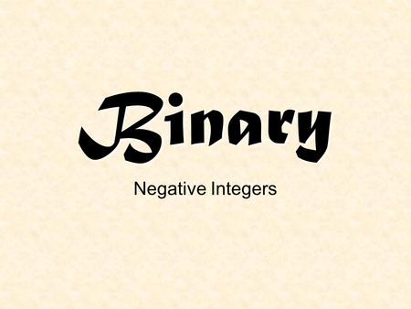 Binary Negative Integers.