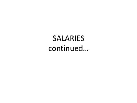 SALARIES continued…. House Rent Allowance Commonly known as HRA, exemption being bestowed through section 10(13A) briefed as: 1.An amount equal to 50.