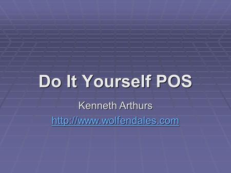 Do It Yourself POS Kenneth Arthurs