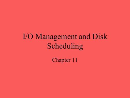 I/O Management and Disk Scheduling