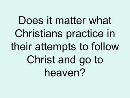 Again, Jesus said, “Enter by the narrow gate; for wide is the gate and broad is the way that leads to destruction, and there are many who go in by it.