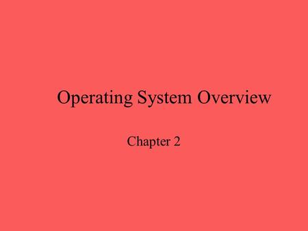 Operating System Overview