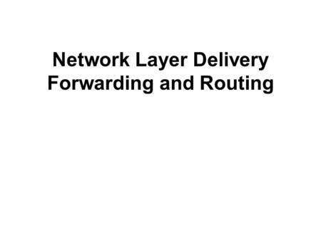 Network Layer Delivery Forwarding and Routing