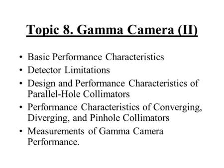 Topic 8. Gamma Camera (II)