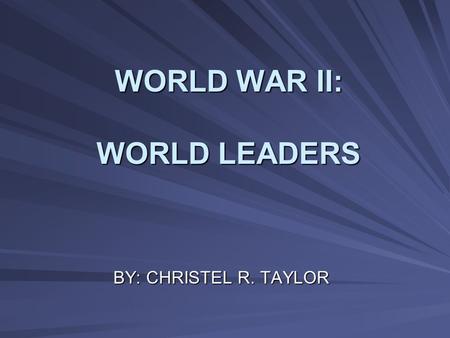 WORLD WAR II: WORLD LEADERS