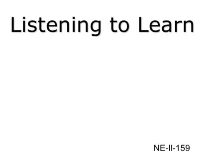 Listening to Learn NE-II-159.