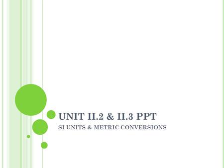 SI UNITS & METRIC CONVERSIONS