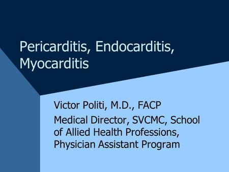 Pericarditis, Endocarditis, Myocarditis