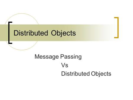 Message Passing Vs Distributed Objects