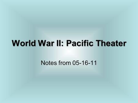 World War II: Pacific Theater