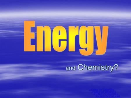 And Chemistry? Joules or calories. How much energy is stored in glucose? C 6 H 12 O 6.