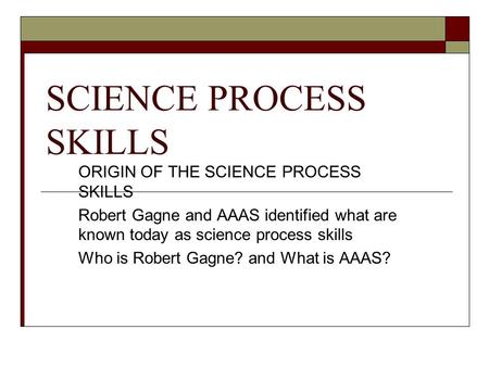 SCIENCE PROCESS SKILLS