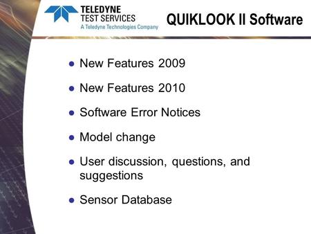 QUIKLOOK II Software New Features 2009 New Features 2010 Software Error Notices Model change User discussion, questions, and suggestions Sensor Database.