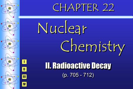 CHAPTER 22 Nuclear Chemistry