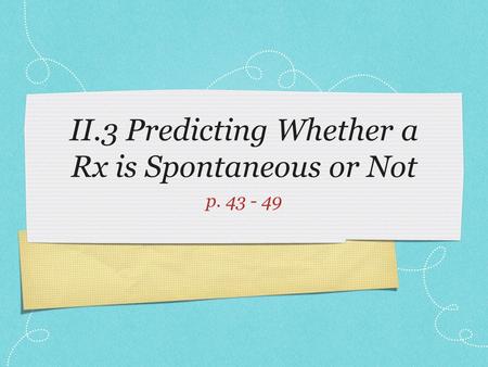 II.3 Predicting Whether a Rx is Spontaneous or Not p. 43 - 49.