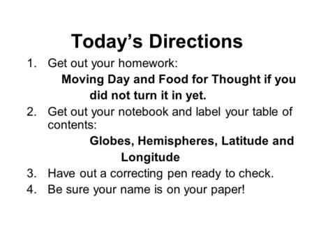 Today’s Directions Get out your homework: