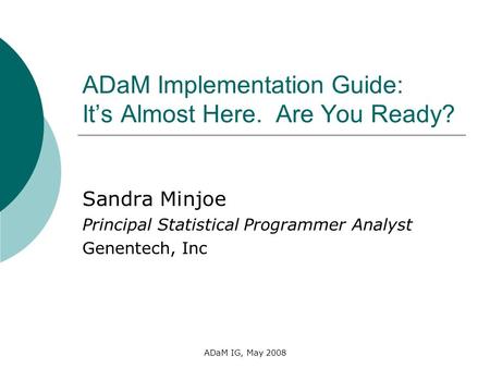 ADaM Implementation Guide: It’s Almost Here. Are You Ready?