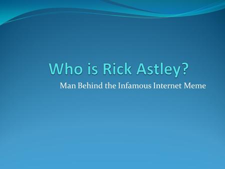 Man Behind the Infamous Internet Meme