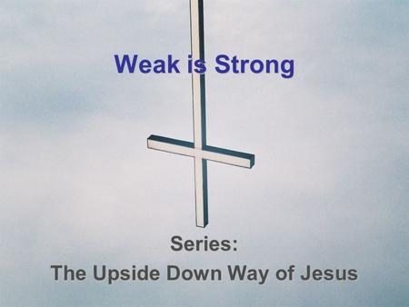 Series: The Upside Down Way of Jesus