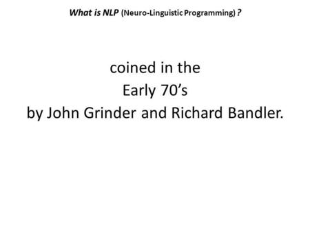 What is NLP (Neuro-Linguistic Programming) ?